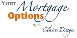 Mortgage Toronto Ontario - Your Mortgage Options Claire Drage